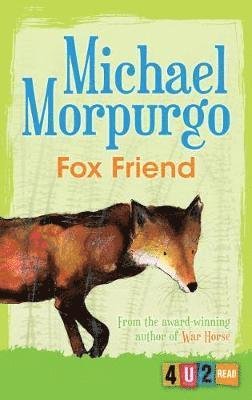 Cover for Michael Morpurgo · Fox Friend - 4u2read (Paperback Bog) [New Fourth edition] (2018)
