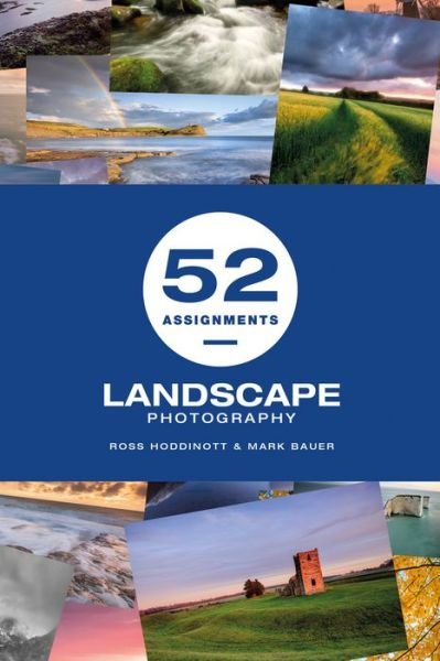 Cover for Ross Hoddinott · 52 Assignments: Landscape Photography - 52 Assignments (Innbunden bok) (2019)