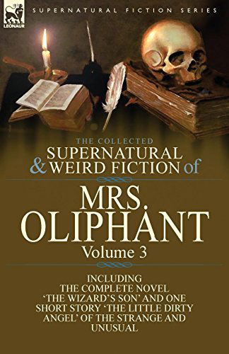 Cover for Margaret Wilson Oliphant · The Collected Supernatural and Weird Fiction of Mrs Oliphant: Vol 3 (Paperback Book) (2014)