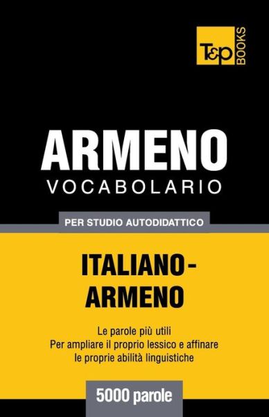 Cover for Andrey Taranov · Vocabolario Italiano-armeno Per Studio Autodidattico - 5000 Parole (Paperback Bog) [Italian edition] (2013)