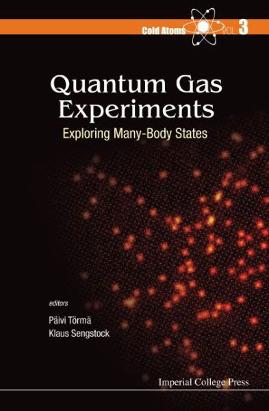 Cover for Paivi Torma · Quantum Gas Experiments: Exploring Many-body States - Cold Atoms (Hardcover Book) (2014)