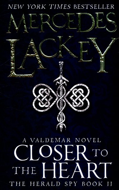 Closer to the Heart: Book 2 - The Herald Spy - Mercedes Lackey - Books - Titan Books Ltd - 9781783293742 - October 6, 2015
