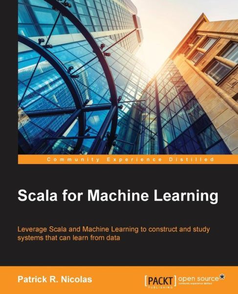 Cover for Patrick R. Nicolas · Scala for Machine Learning (Paperback Book) (2014)