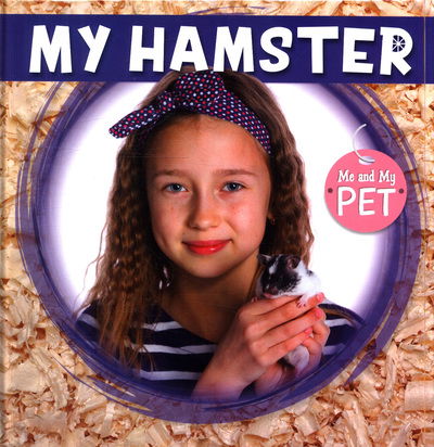 Cover for William Anthony · My Hamster - Me and My Pet (Hardcover Book) (2019)