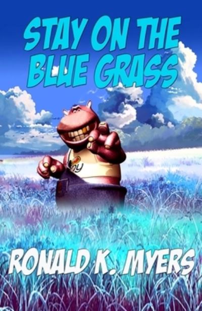 Cover for Ronald K Myers · Stay On The Blue Grass (Paperback Book) (2020)