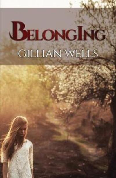 Gillian Wells · Belonging (Paperback Book) (2018)