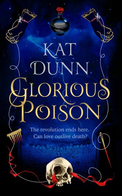 Glorious Poison - Battalion of the Dead series - Kat Dunn - Books - Bloomsbury Publishing PLC - 9781789543742 - March 2, 2023