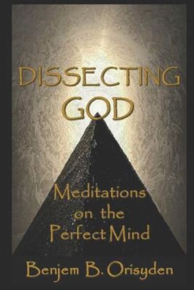 Cover for Benjem B Orisyden · Dissecting God (Paperback Book) (2019)