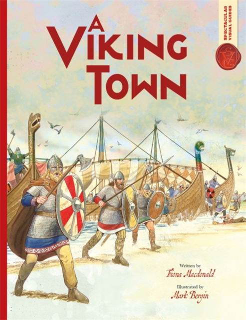 Spectacular Visual Guides: Viking Town - Spectacular Visual Guides - Fiona MacDonald - Books - Bonnier Books Ltd - 9781800787742 - June 20, 2024