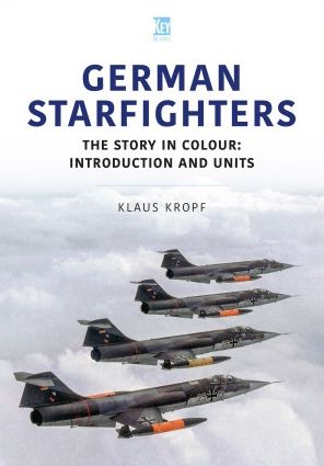 Cover for Klaus Kropf · German Starfighters: The Story in Colour: Introduction and Units - Historic Military Aircraft Series (Paperback Book) (2023)