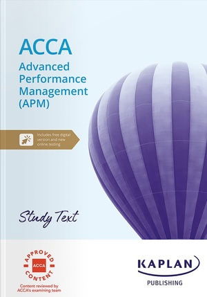 Advanced Performance Management - Study Text - Kaplan - Książki - Kaplan Publishing - 9781839963742 - 30 kwietnia 2023