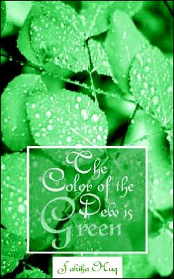 The Color of the Dew Is Green - Fakiha Huq - Books - New Generation Publishing - 9781844011742 - June 9, 2003
