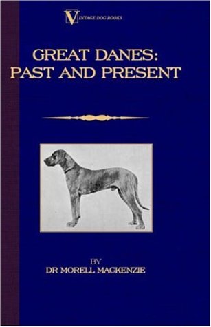 Cover for Dr Morell Mackenzie · Great Danes: Past and Present (Vintage Dog Books Breed Classic) (Taschenbuch) (2006)