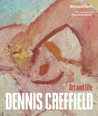 Cover for Richard Cork · Dennis Creffield: Art and Life (Hardcover Book) (2022)