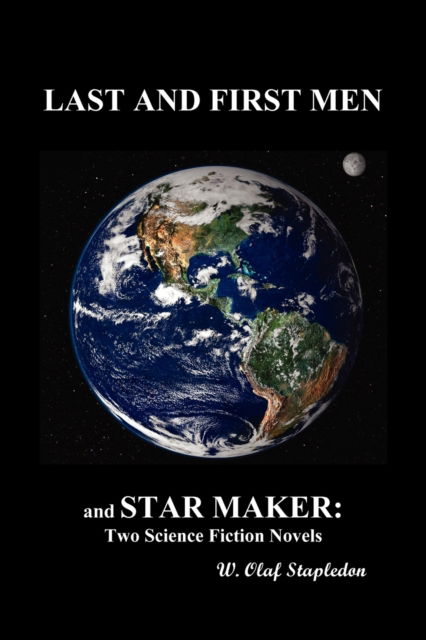 Cover for Stapledon · Last and First Men and Star Maker (Paperback Book) (2009)