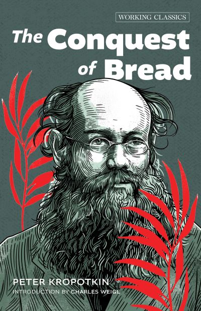 Cover for Peter Kropotkin · The Conquest of Bread (Paperback Book) [2nd edition] (2024)