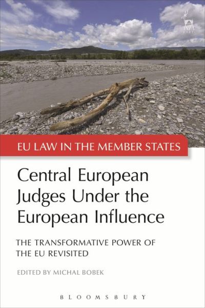 Michal Bobek · Central European Judges Under the European Influence: The Transformative Power of the EU Revisited - EU Law in the Member States (Hardcover Book) (2015)