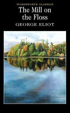 Cover for George Eliot · The Mill on the Floss - Wordsworth Classics (Pocketbok) [New edition] [Paperback] (1993)