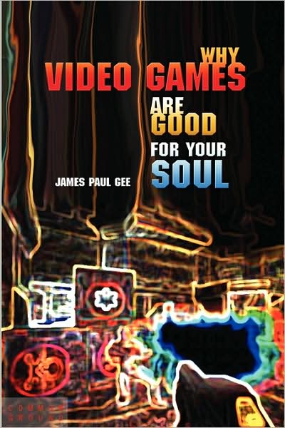 Why Video Games Are Good for Your Soul - James Paul Gee - Books - Common Ground - 9781863355742 - December 20, 2006