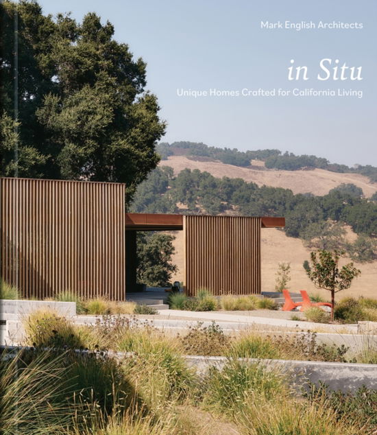 Cover for Mark English · In Situ: Unique Homes Crafted for California Living (Hardcover Book) (2025)