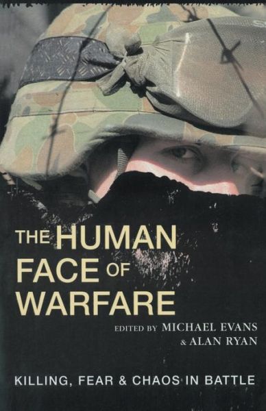 Cover for Michael Evans · The Human Face of Warfare: Killing, Fear and Chaos in Battle (Paperback Book) (2001)