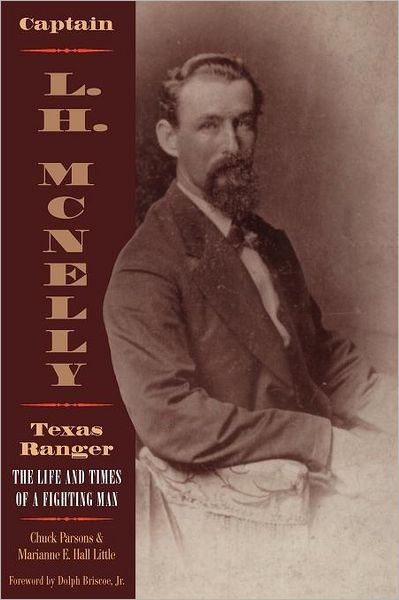 Cover for Chuck Parsons · Captain L.H Mcnelly - Texas Ranger: The Life And Times Of A Fighting Man (Paperback) (Paperback Book) (2001)