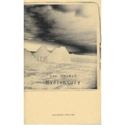 Midcentury - Salmon poetry - Ben Howard - Kirjat - Salmon Poetry - 9781897648742 - tiistai 29. elokuuta 2000