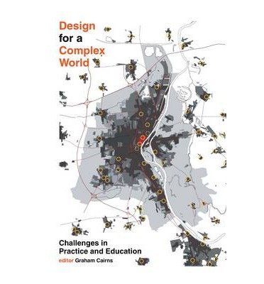 Cover for Graham Cairns · Design for a Complex World: Challenges in Practice and Education (Paperback Book) (2014)