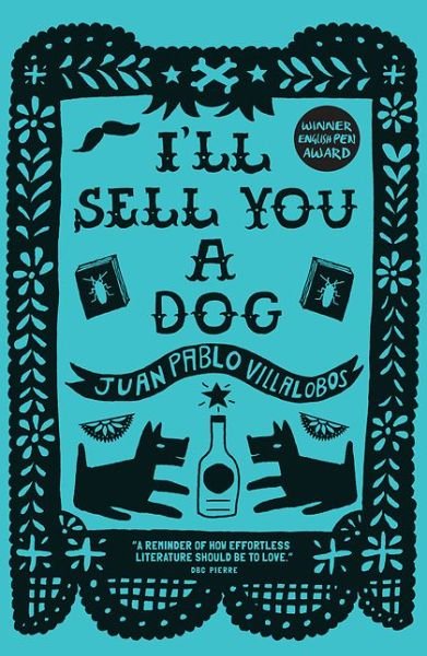 Cover for Juan Pablo Villalobos · I’ll Sell You a Dog (Pocketbok) (2016)