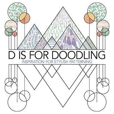 Cover for Lauren Farnsworth · D is for Doodling: Inspiration for Stylish Patterning (Paperback Bog) (2018)
