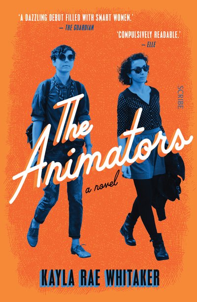 Cover for Kayla Rae Whitaker · The Animators (Paperback Book) [B format edition] (2018)