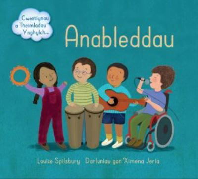 Cover for Louise Spilsbury · Darllen yn Well: Anableddau - Cwestiynau a Theimladau Ynghylch... (Paperback Book) (2021)