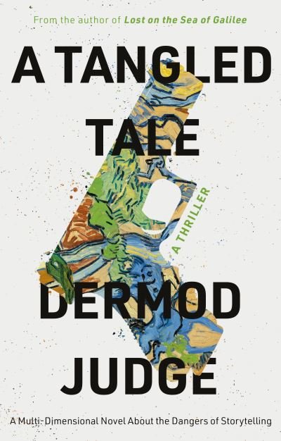 Cover for Dermod Judge · A Tangled Tale: A Multi-Dimensional Novel About the Dangers of Storytelling (Paperback Book) (2022)