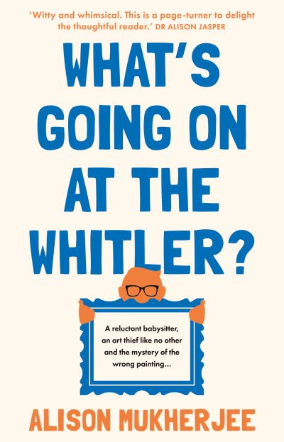 Cover for Alison Mukherjee · What's Going on at the Whitler? (Paperback Book) (2022)