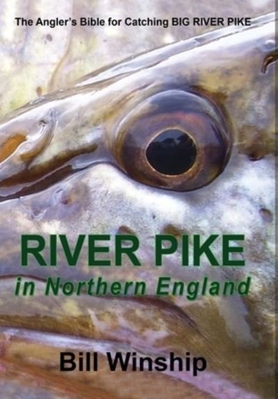 Cover for Bill Winship · RIVER PIKE in Northern England (Gebundenes Buch) (2022)