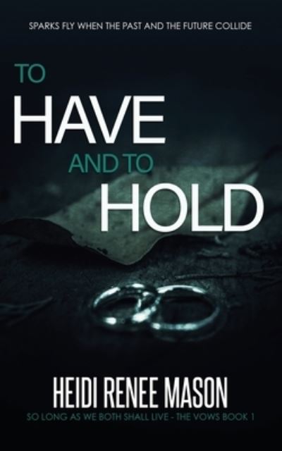 Cover for Heidi Renee Mason · To Have and to Hold (Paperback Book) (2019)