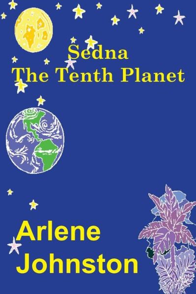 Cover for Arlene Johnston · Sedna the Tenth Planet (Pocketbok) (2015)