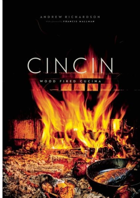 Cover for Andrew Richardson · CinCin: Wood Fired Cucina (Hardcover Book) (2016)