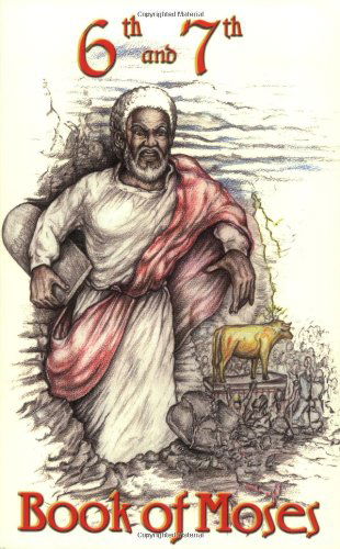 6th and 7th Book of Moses - Anonymous - Books - Lushena Books - 9781930097742 - October 20, 2011