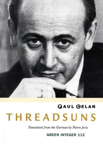 Threadsuns - Paul Celan - Books - Green Integer - 9781931243742 - April 1, 2005