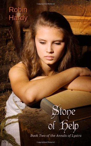 Stone of Help: Book Two of the Annals of Lystra (Volume 2) - Robin Hardy - Bücher - Westford Press - 9781934776742 - 1. April 2014