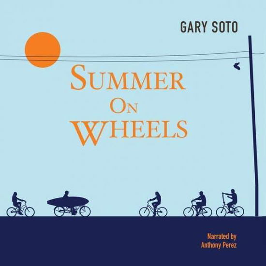 Summer on Wheels - Gary Soto - Audio Book - Audio Bookshelf - 9781935430742 - June 1, 2012