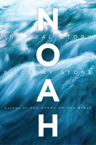 Cover for Larry Stone · Noah: The Real Story (Paperback Book) (2014)