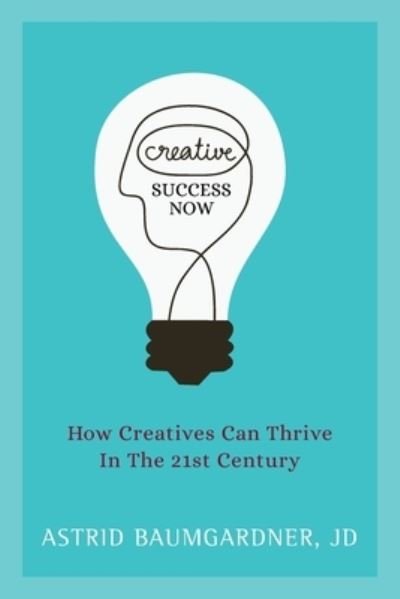 Cover for Astrid Baumgardner · Creative Success Now (Paperback Book) (2019)