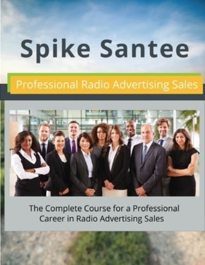 Cover for Spike Santee · Professional Radio Advertising Sales (Pocketbok) (2019)