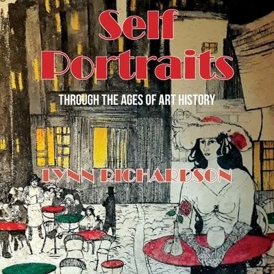 Cover for Lynn Richardson · Self-Portrait Through the Ages of Art History (Book) (2022)