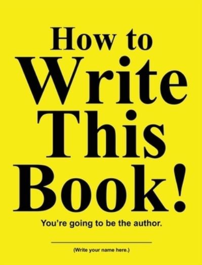 Cover for Jimmy Huston · How to Write This Book! (Hardcover Book) (2022)