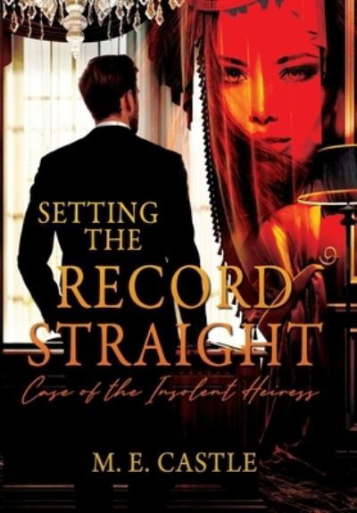 Cover for M E Castle · Setting the Record Straight (Inbunden Bok) (2021)