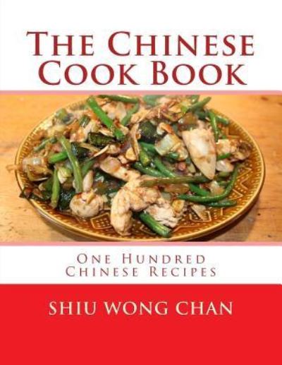 Cover for Shiu Wong Chan · The Chinese Cook Book (Paperback Book) (2017)