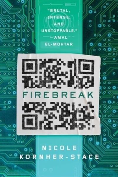 Firebreak - Nicole Kornher-Stace - Kirjat - S&S/Saga Press - 9781982142742 - tiistai 4. toukokuuta 2021